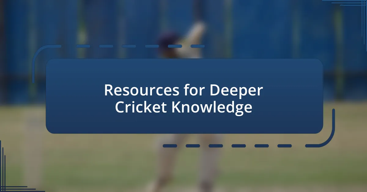 Resources for Deeper Cricket Knowledge