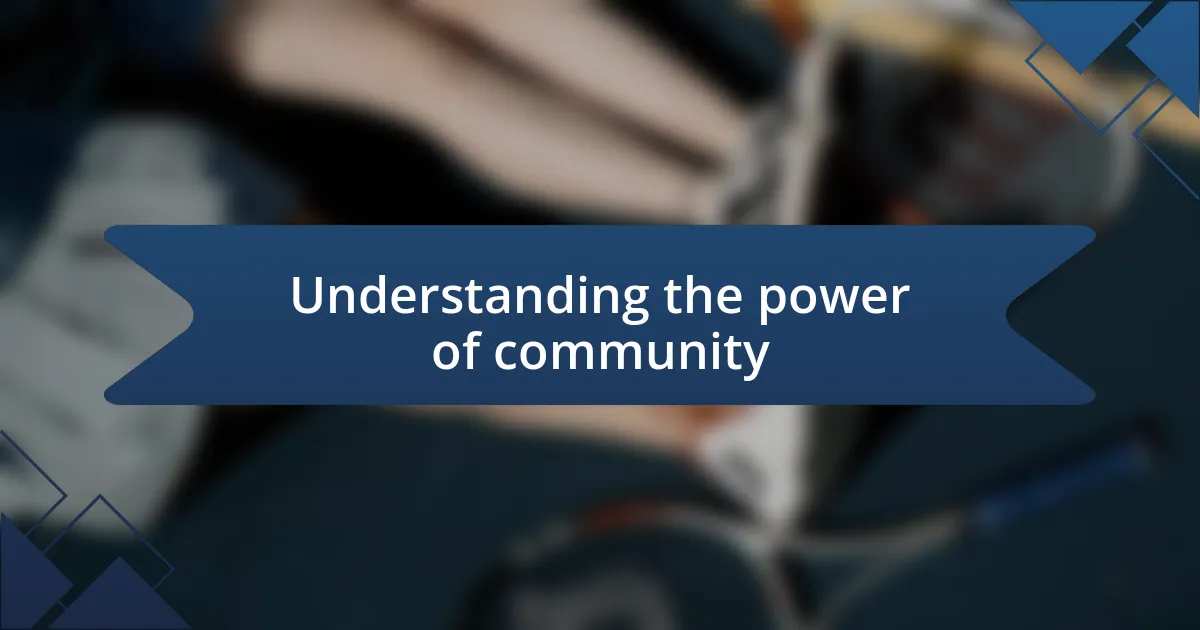 Understanding the power of community