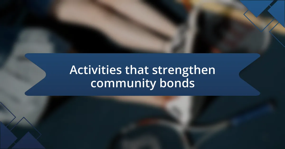 Activities that strengthen community bonds