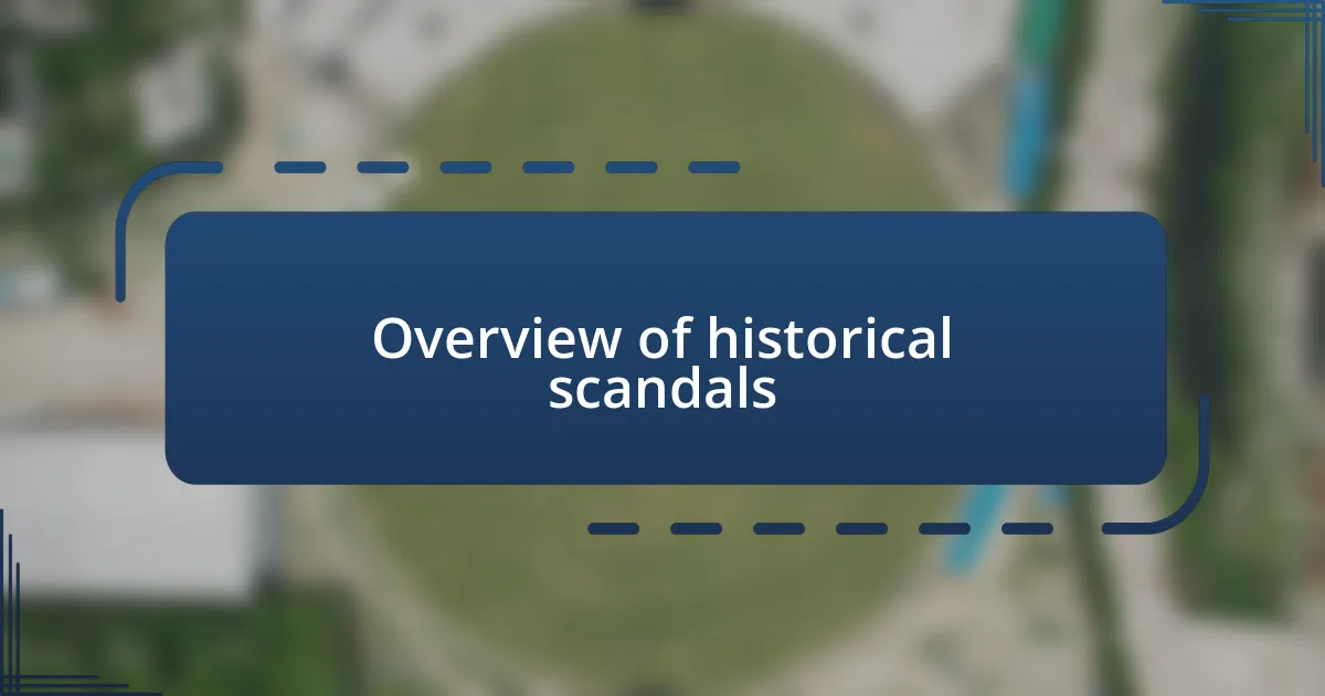 Overview of historical scandals