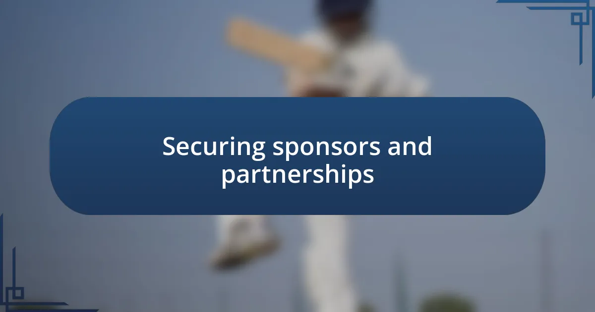 Securing sponsors and partnerships