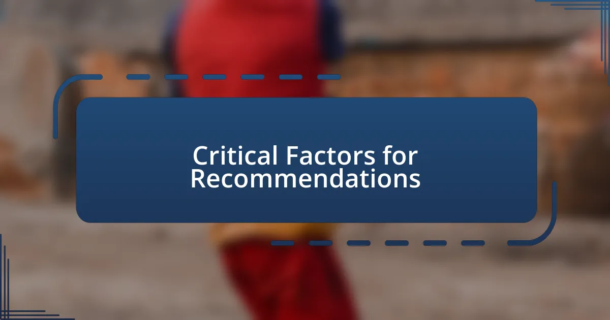 Critical Factors for Recommendations