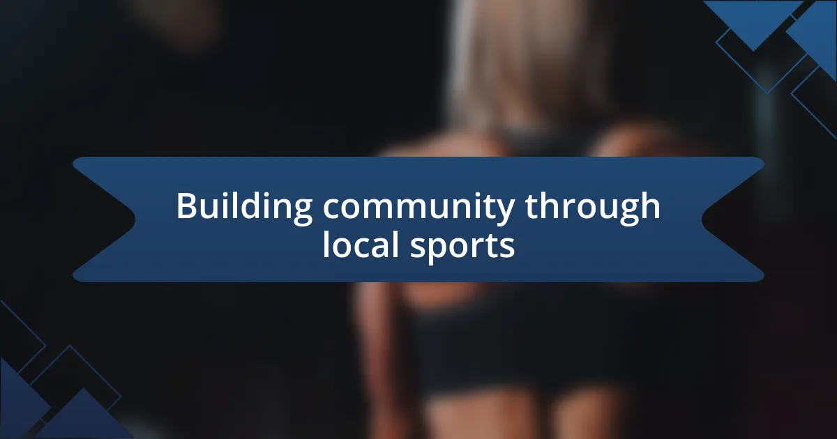 Building community through local sports