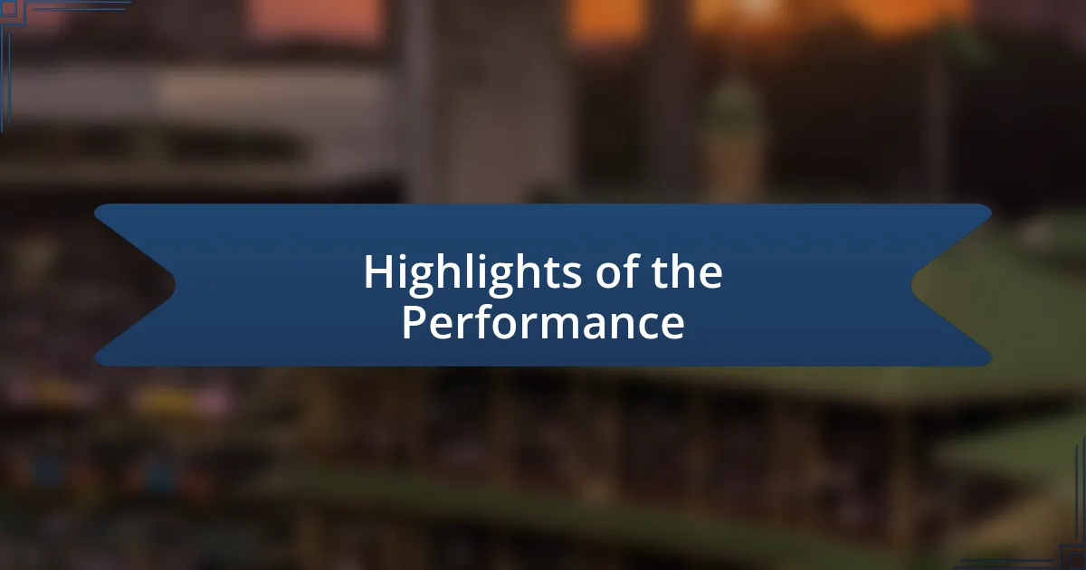 Highlights of the Performance