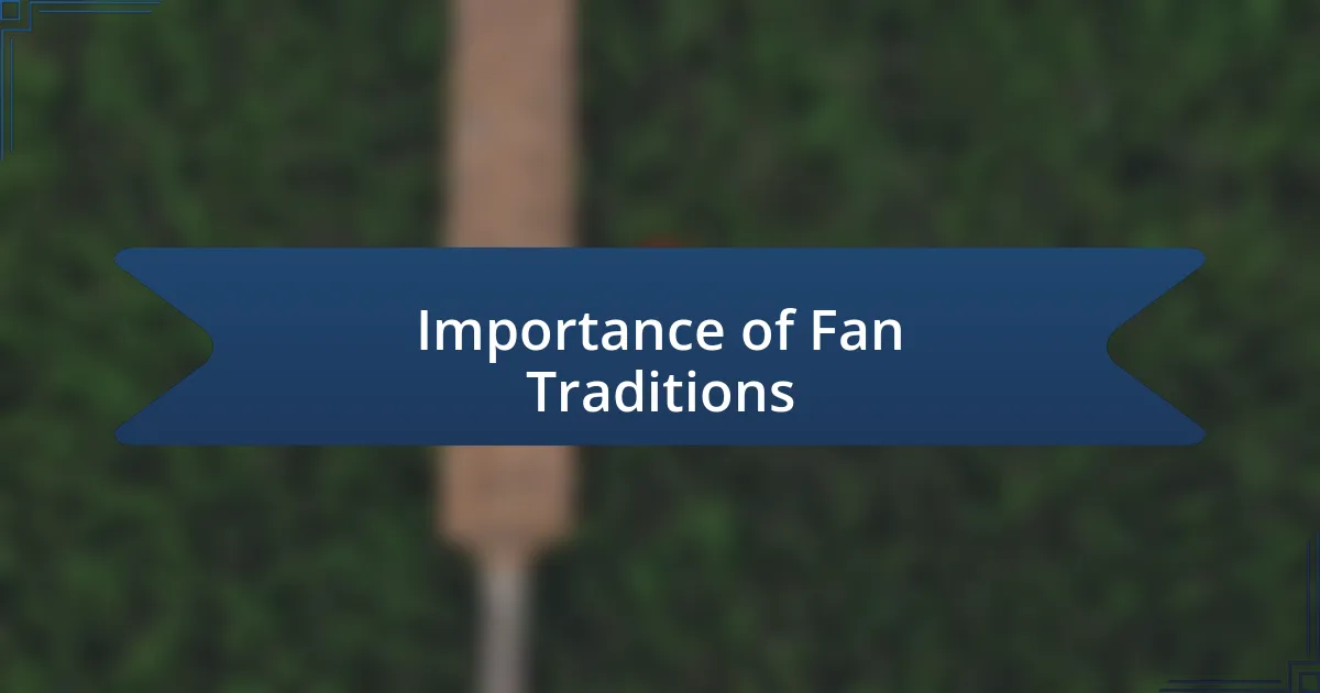 Importance of Fan Traditions