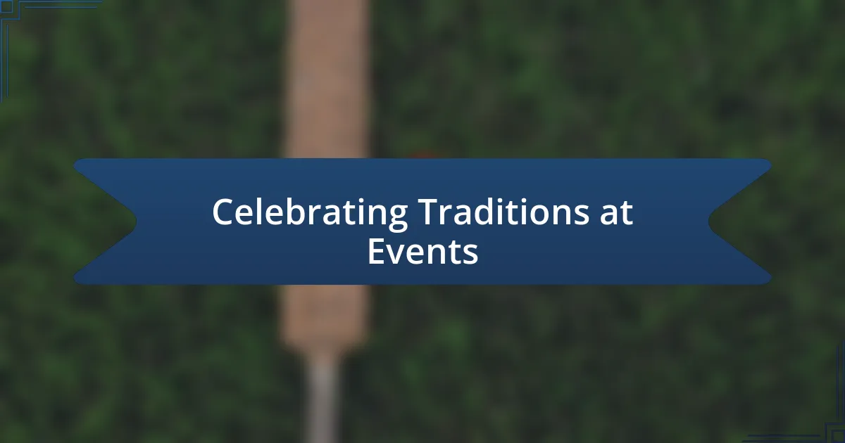 Celebrating Traditions at Events