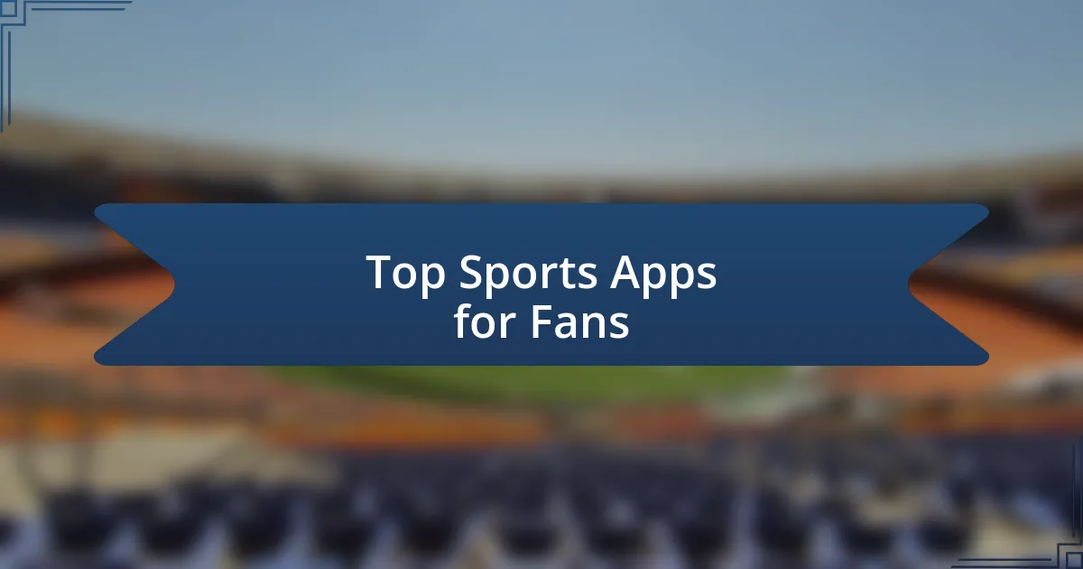 Top Sports Apps for Fans