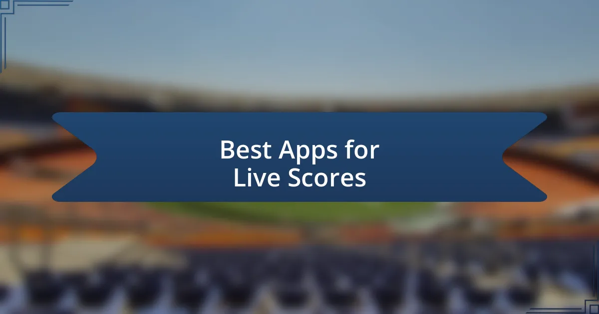 Best Apps for Live Scores