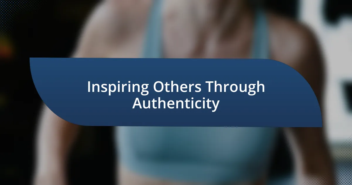 Inspiring Others Through Authenticity