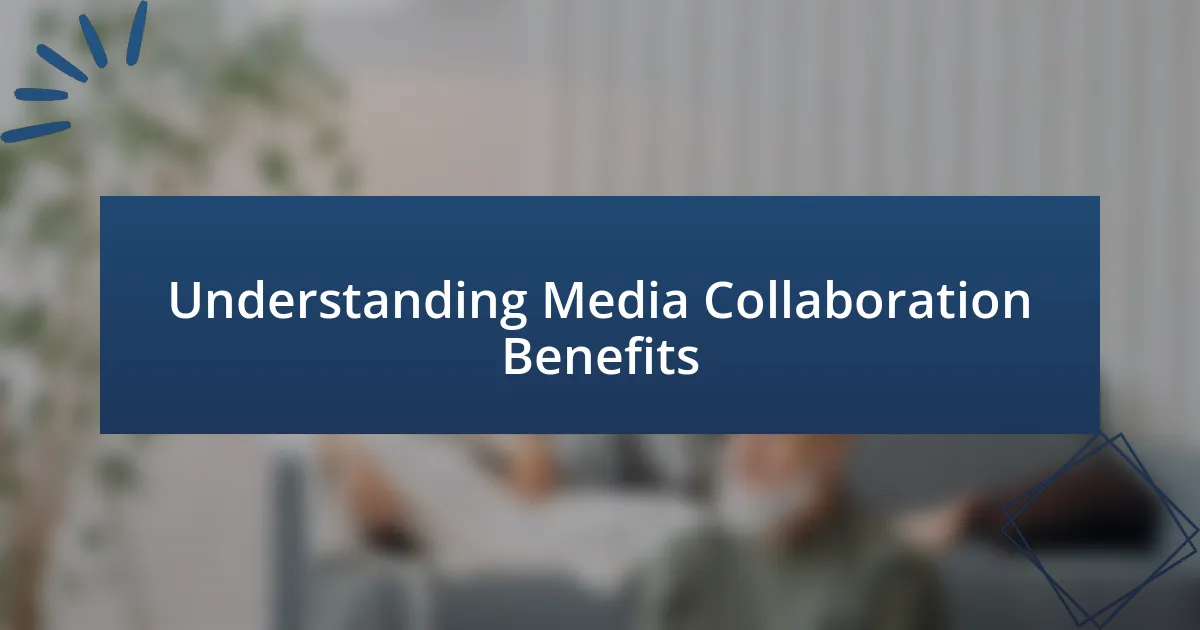 Understanding Media Collaboration Benefits