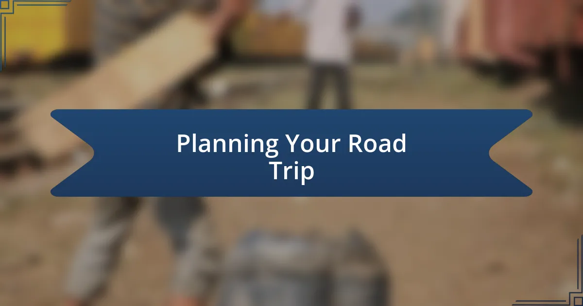 Planning Your Road Trip