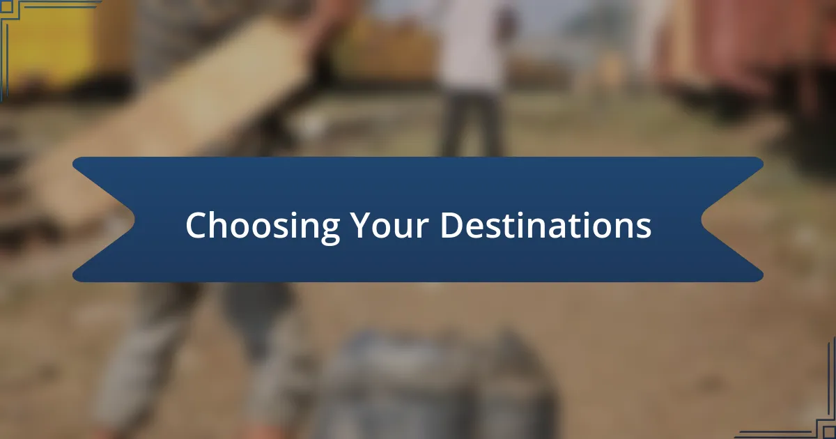 Choosing Your Destinations