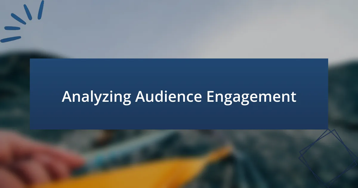 Analyzing Audience Engagement