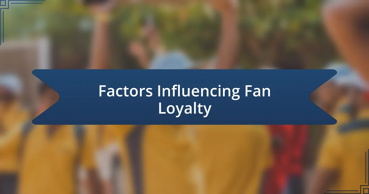 Factors Influencing Fan Loyalty