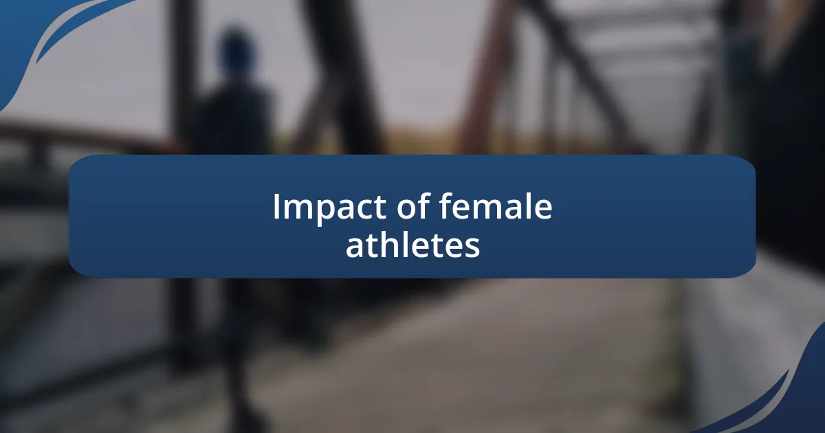 Impact of female athletes