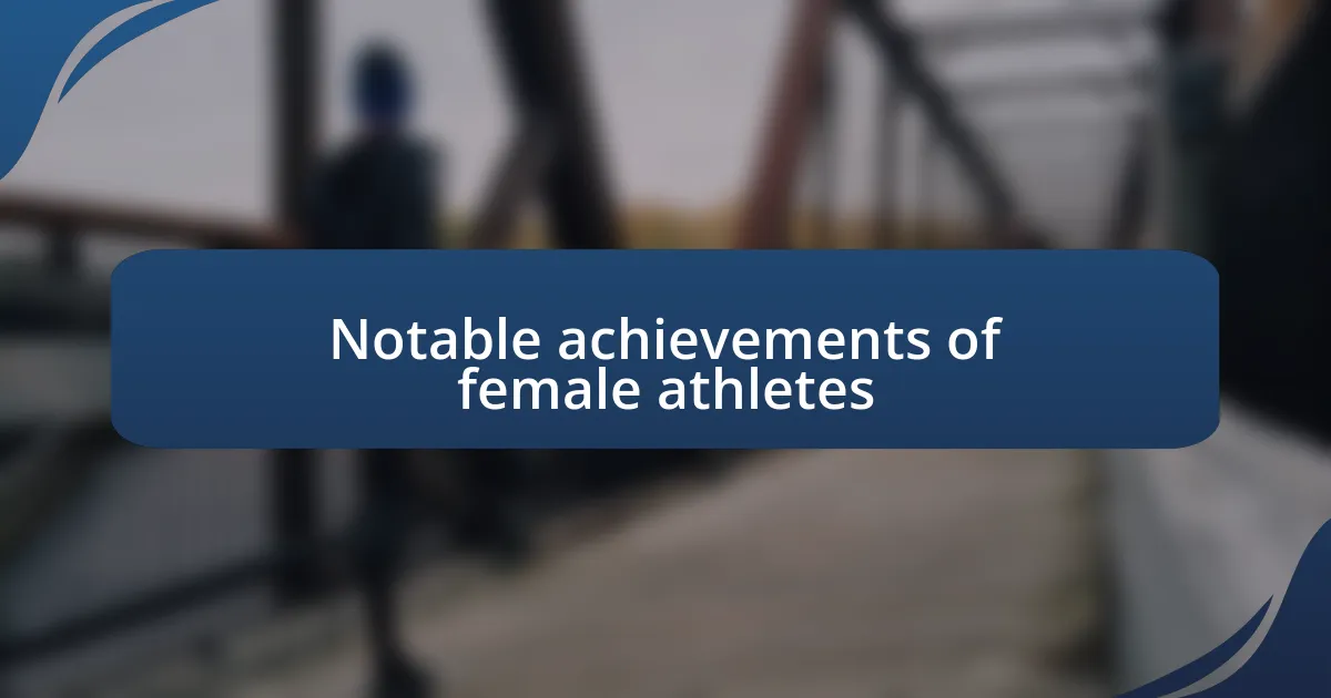 Notable achievements of female athletes