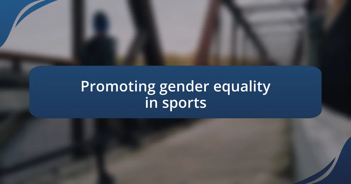 Promoting gender equality in sports