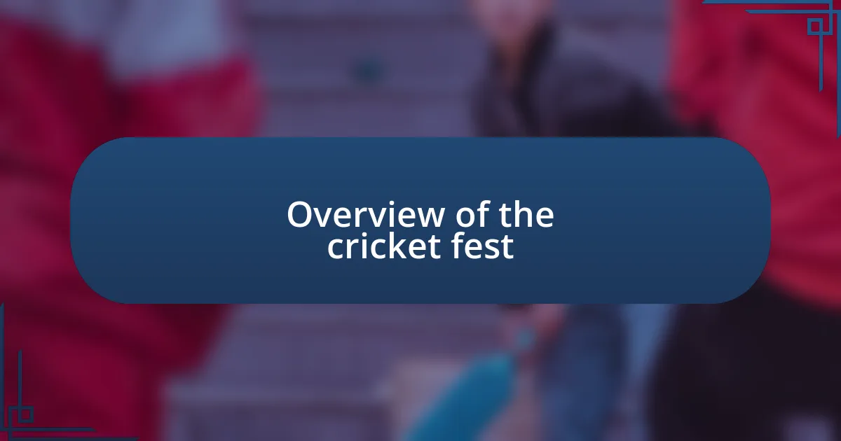 Overview of the cricket fest