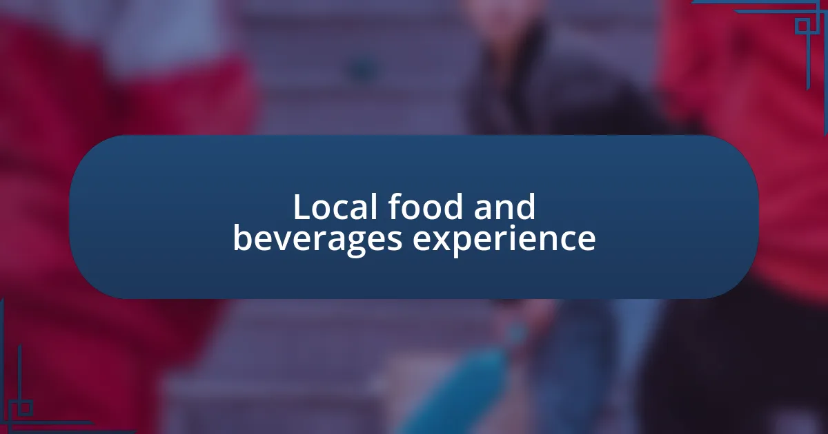 Local food and beverages experience