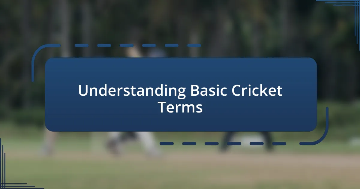 Understanding Basic Cricket Terms