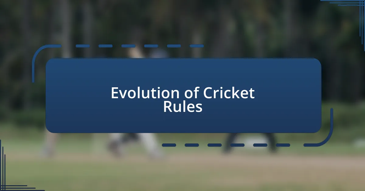 Evolution of Cricket Rules