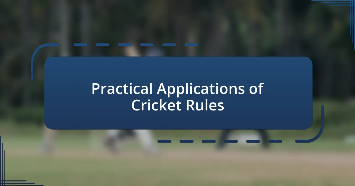 Practical Applications of Cricket Rules