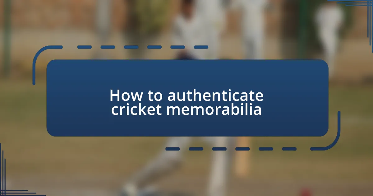 How to authenticate cricket memorabilia