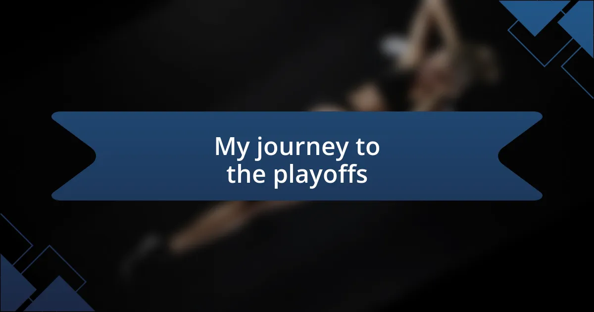 My journey to the playoffs