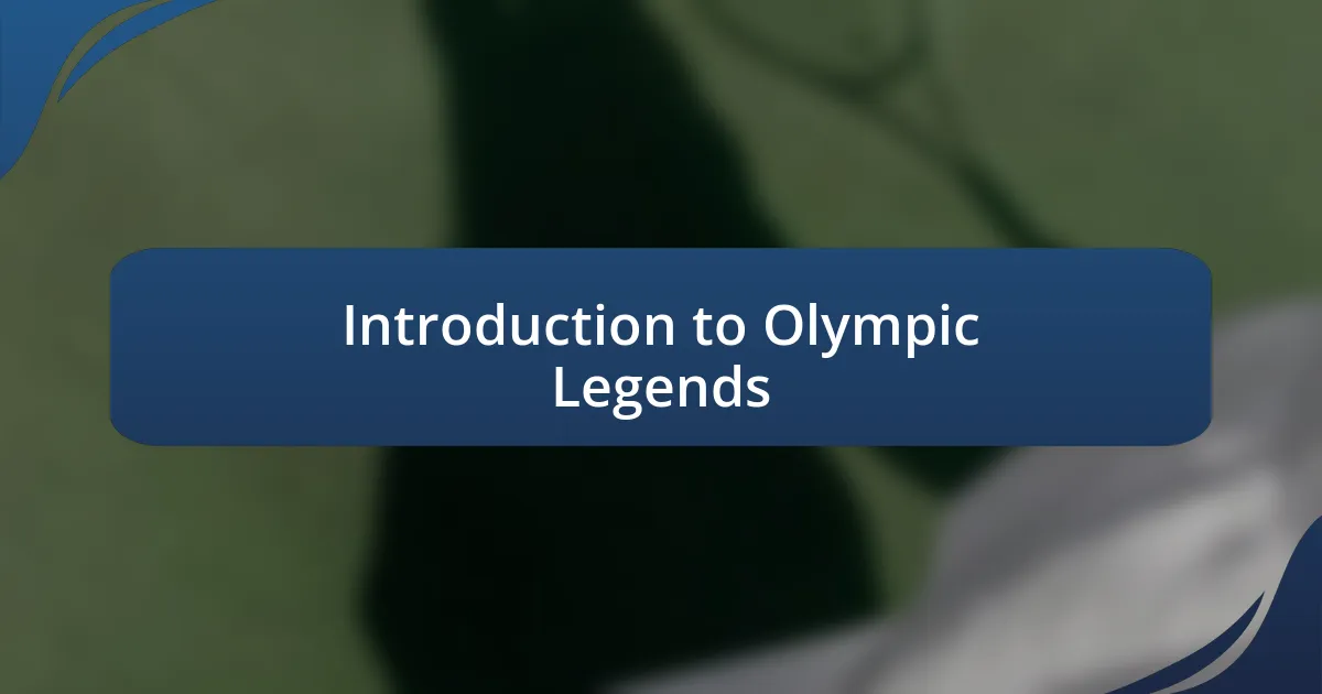 Introduction to Olympic Legends