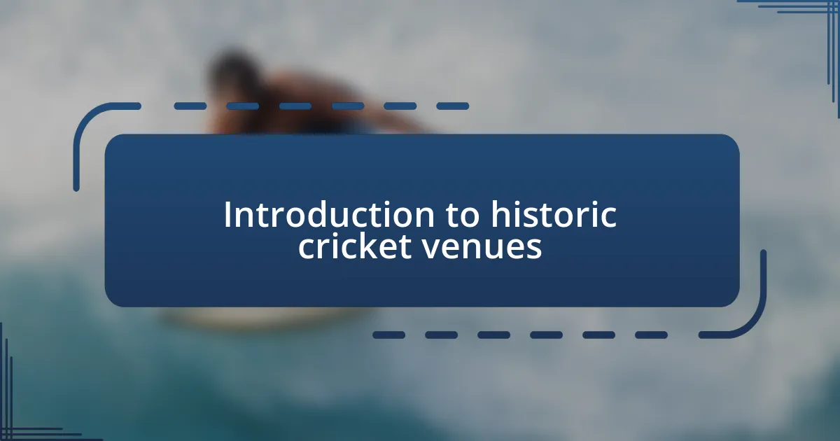 Introduction to historic cricket venues