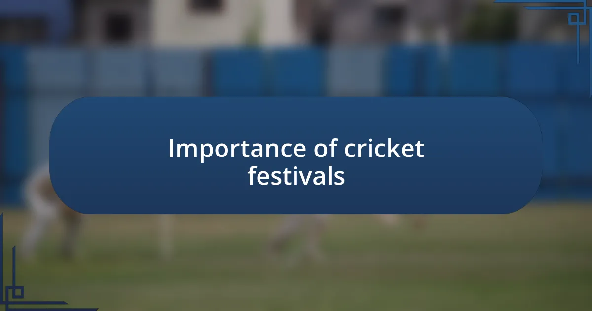 Importance of cricket festivals