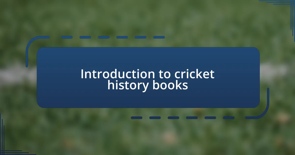 Introduction to cricket history books