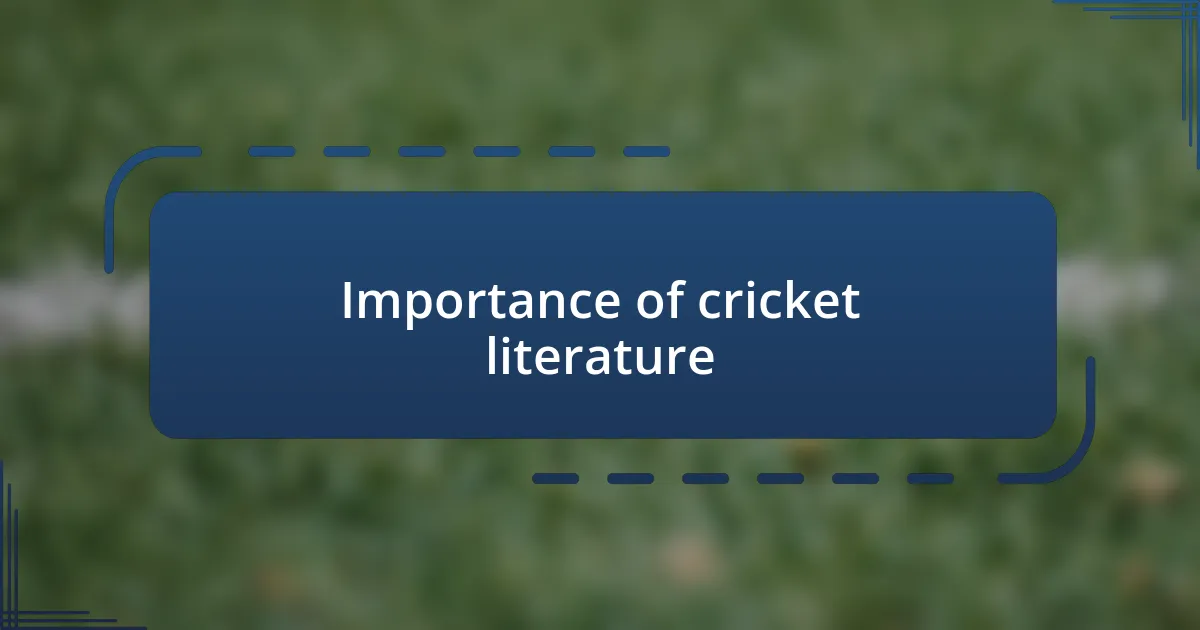 Importance of cricket literature