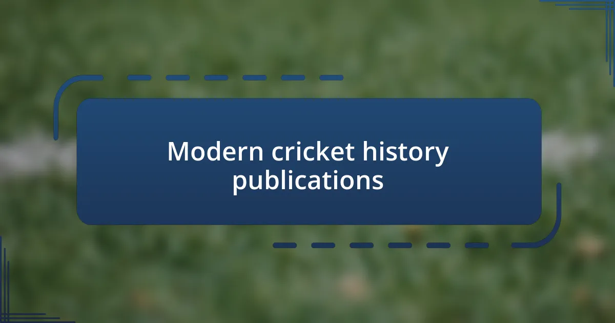 Modern cricket history publications