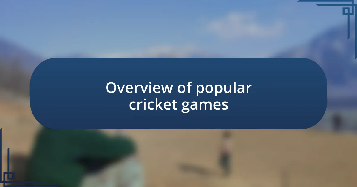 Overview of popular cricket games