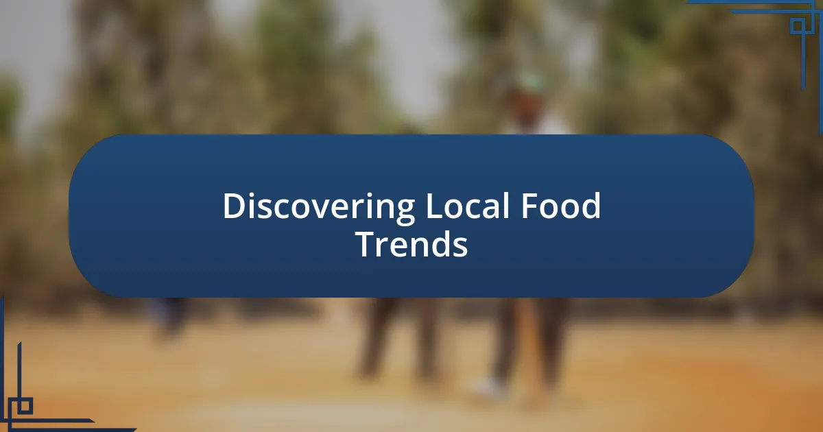 Discovering Local Food Trends