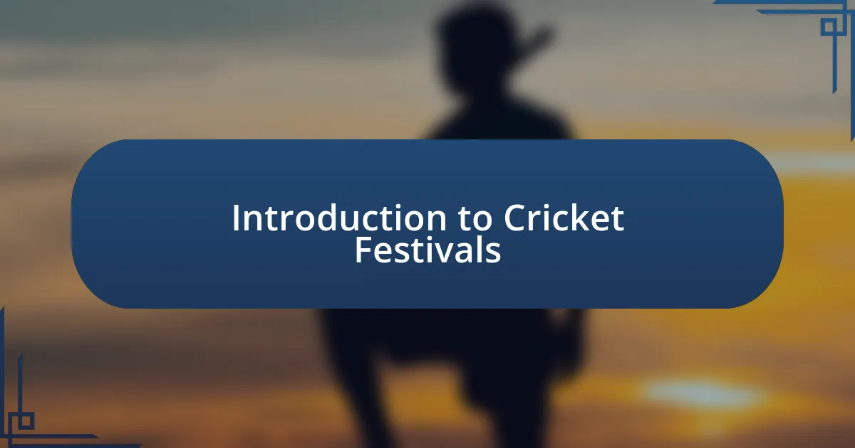 Introduction to Cricket Festivals