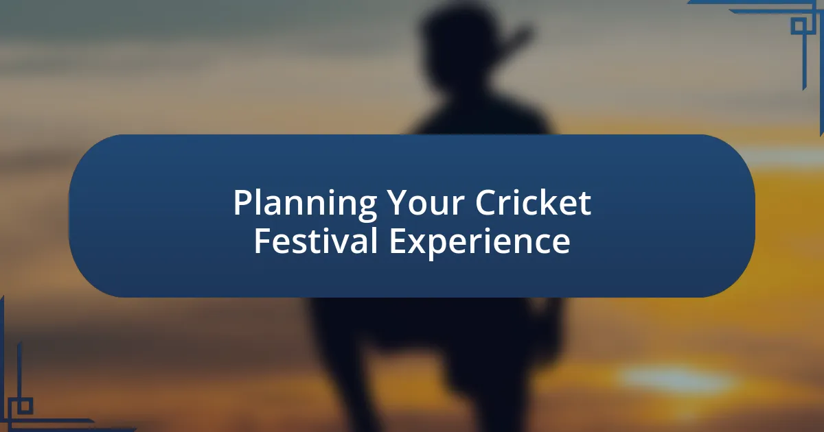 Planning Your Cricket Festival Experience