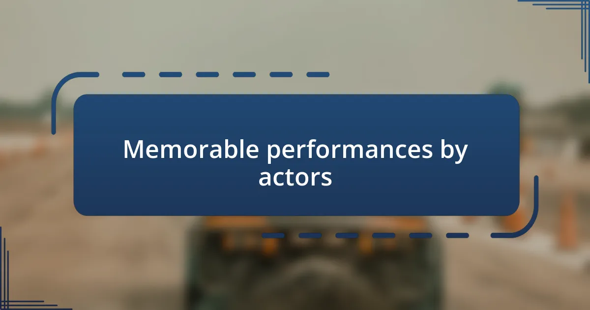 Memorable performances by actors