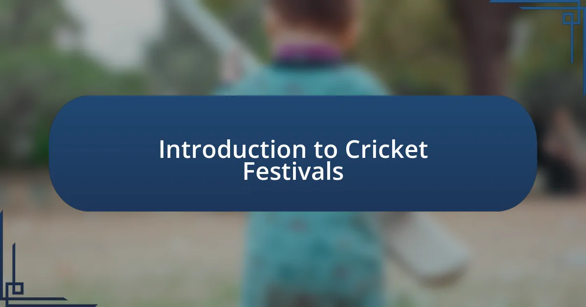 Introduction to Cricket Festivals