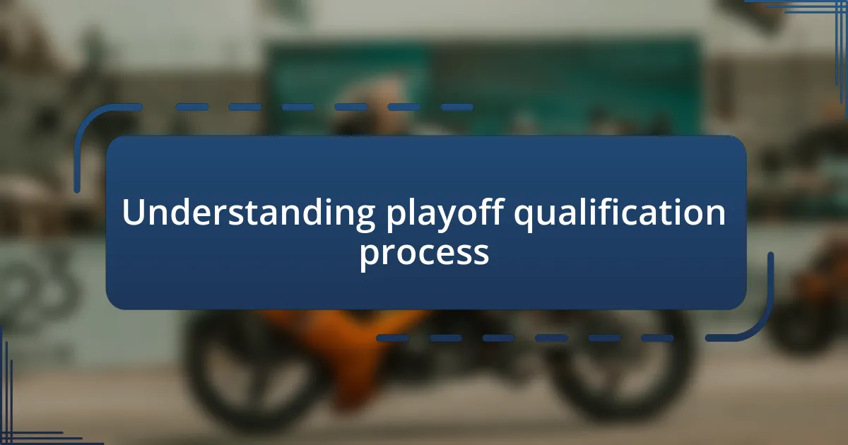 Understanding playoff qualification process