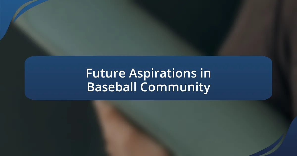 Future Aspirations in Baseball Community