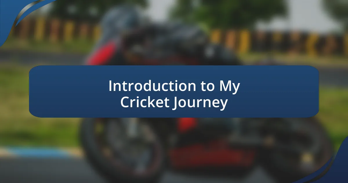 Introduction to My Cricket Journey