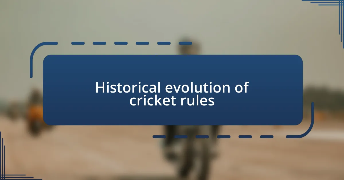 Historical evolution of cricket rules