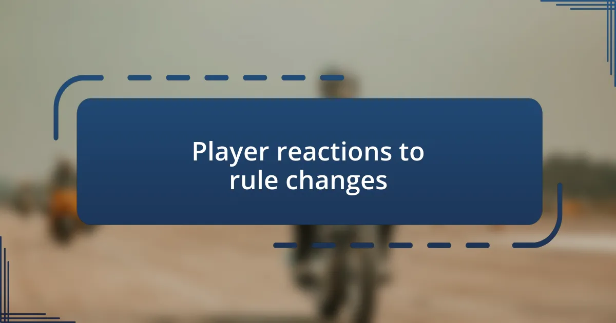 Player reactions to rule changes