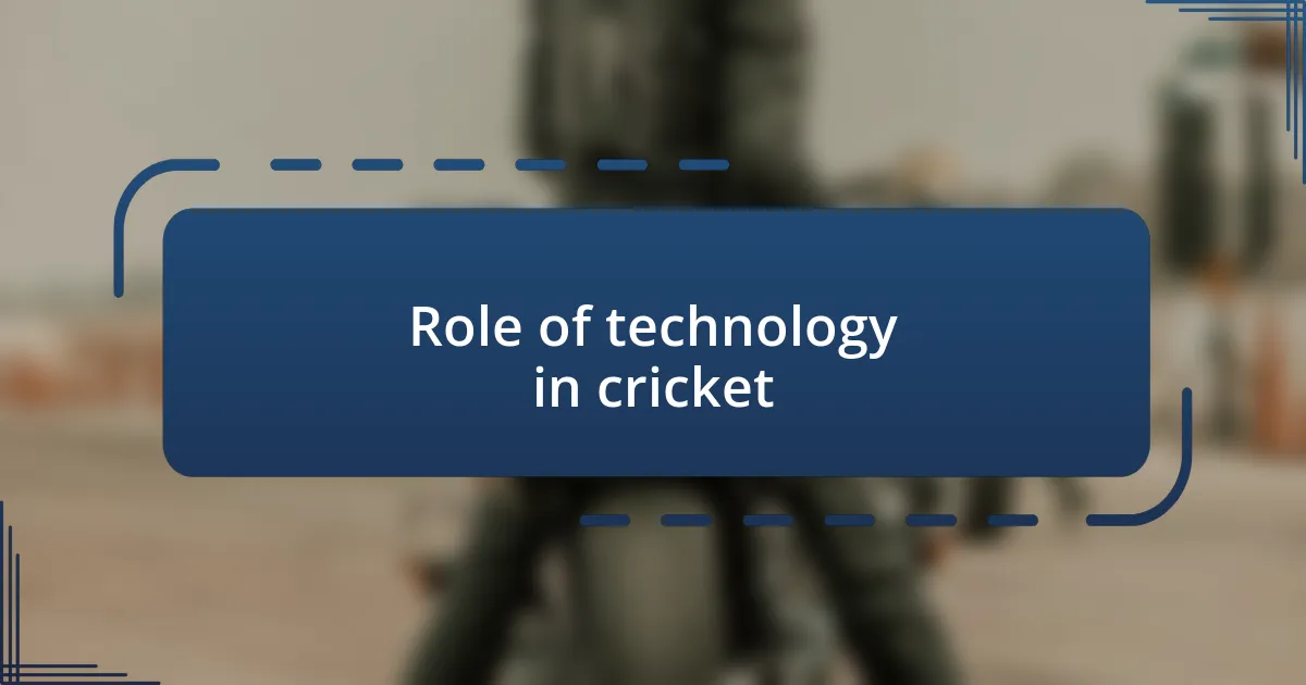 Role of technology in cricket