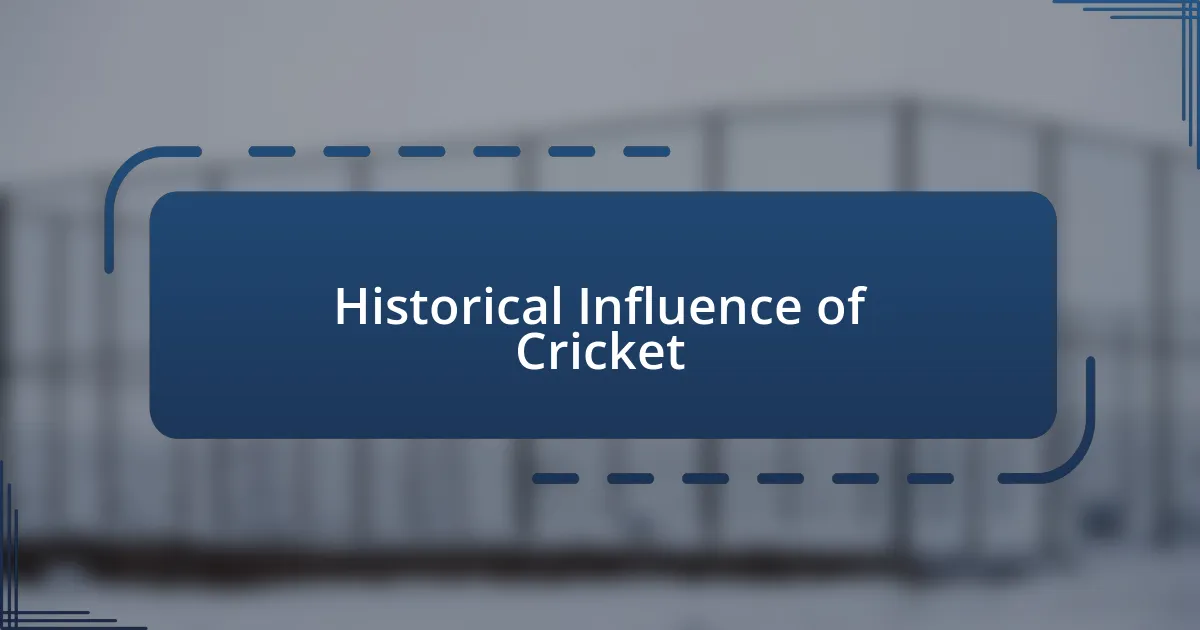 Historical Influence of Cricket