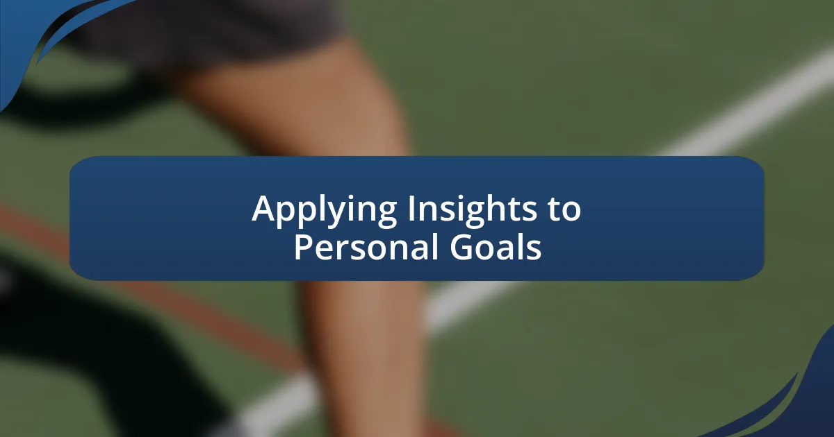 Applying Insights to Personal Goals