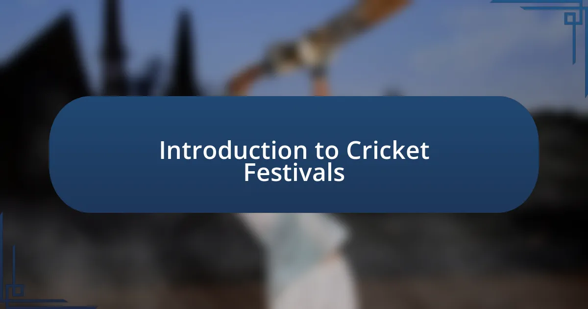 Introduction to Cricket Festivals