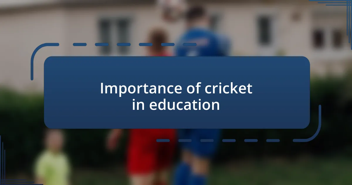 Importance of cricket in education